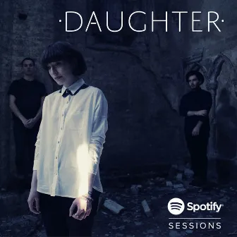 Spotify Sessions by Daughter