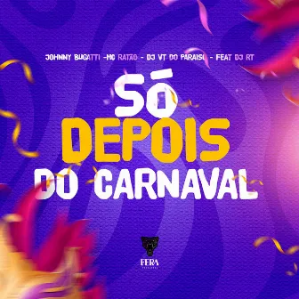 Só Depois do Carnaval by Mc Ratão