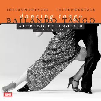 Bailando Tango by Alfredo De Angelis