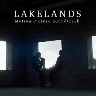 Lakelands (Motion Picture Soundtrack) by Strange Boy