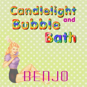 Candlelight and Bubble Bath by BenJo