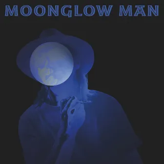 Moonglow Man by Colin Lloyd Tucker