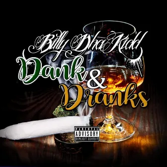 Dank & Dranks by Billy Dha Kidd