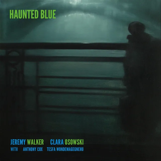 Haunted Blue (feat. Anthony Cox & Tesfa Wondemagegnehu)