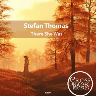 There She Was by Stefan Thomas