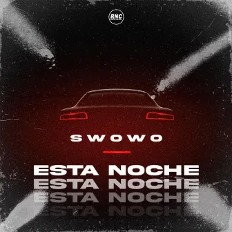 Esta Noche by SWOWO