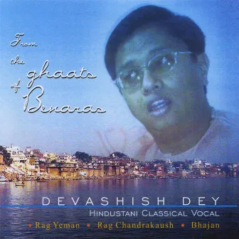 From The Ghaats of Benaras by Devashish Dey