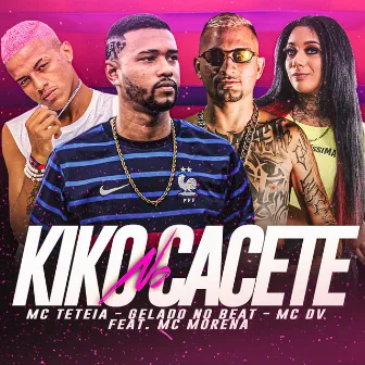 Kiko no Cacete by mc teteia