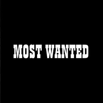 Most Wanted by Most Wanted