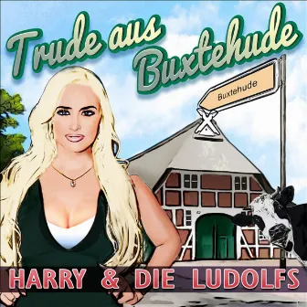 Trude aus Buxtehude by Die Ludolfs