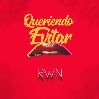 Queriendo Evitar by RWN