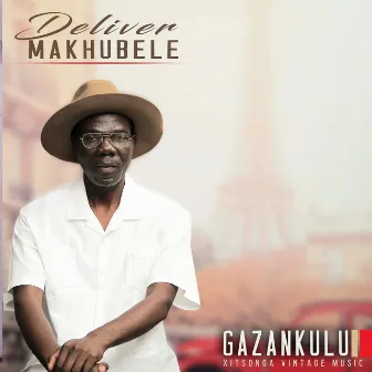 GAZANKULU by Deliver Makhubele