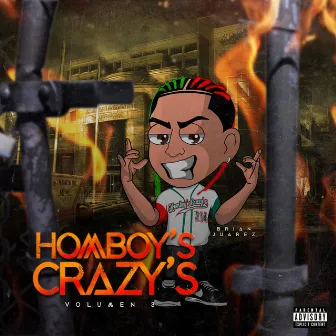 Homboy's Crazy's, Vol...3 by Brian Juarez