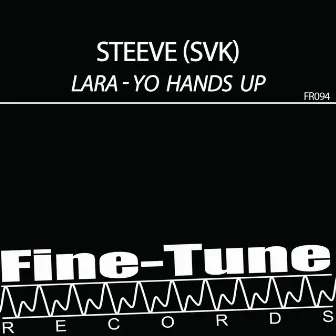 Lara / Yo Hands Up by Steeve (SVK)