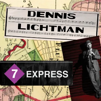 7 Express by Dennis Lichtman