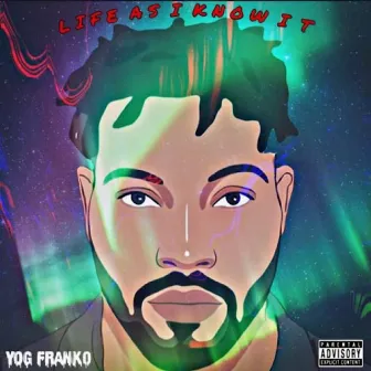 Life as I Know It by YOG Franko