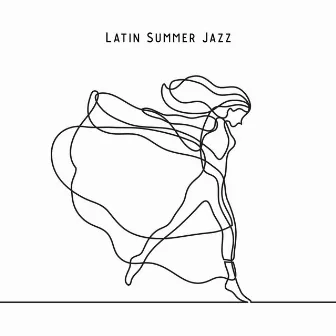 Latin Summer Jazz: The Hottest South American Bossa Rhythms by Jazz Night Music Paradise