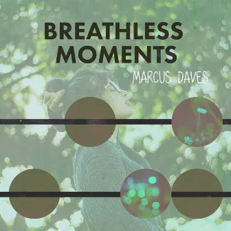 Breathless Moments by Marcus Daves