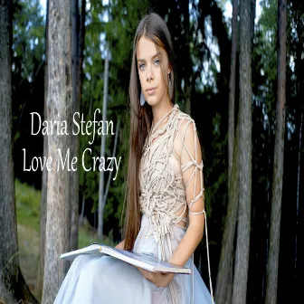 Love Me Crazy by Daria Stefan