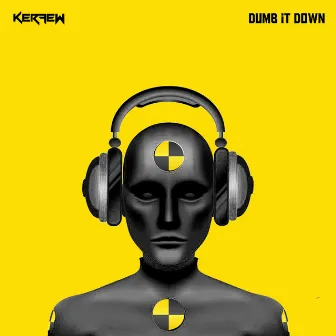 Dumb it Down by Kerfew