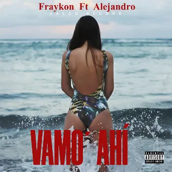 VAMO´ AHÍ by Fraykon GB