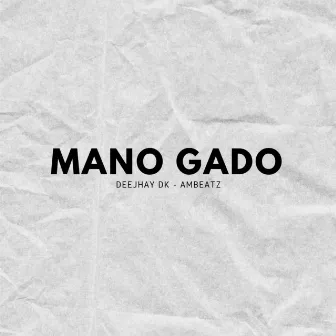 Mano Gado by AMbeatz