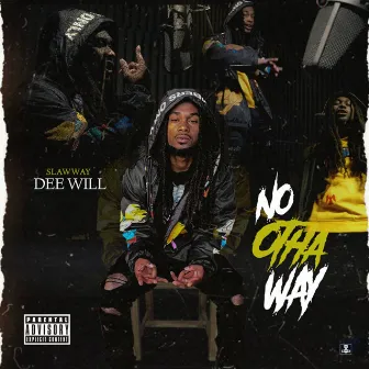 No Otha Way by SlawWay Dee Will