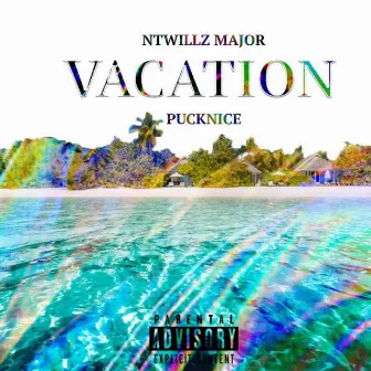 Vacation by Ntwillz Major