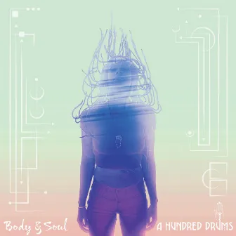 Body & Soul by A Hundred Drums