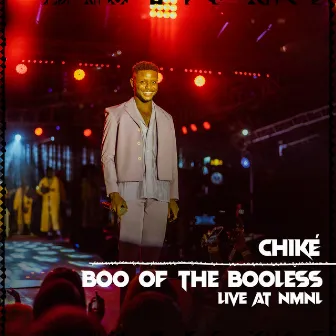 Boo of the Booless (Live at NMNL) by Chike