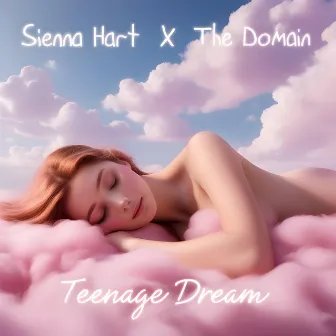 Teenage Dream by Sienna Hart