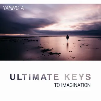 Ultimate Keys to Imagination by Yanno A