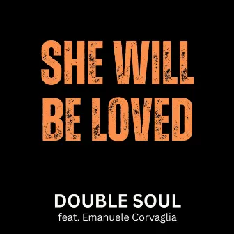 She will be Loved by Double Soul