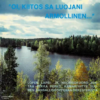 Oi, kiitos sa Luojani armollinen… by Lopen lapsi- ja nuorisokuoro