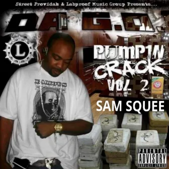 Pumpin Crack Vol. 2 by Sam Squee