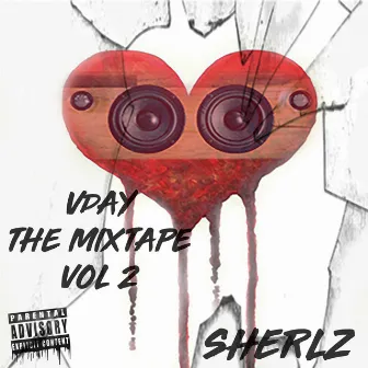 Vday the Mixtape, Vol. 2 by Sherlz