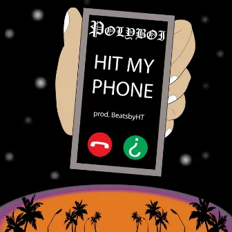 Hit My Phone by PolyBoi