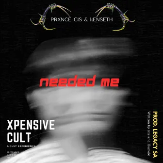 NEEDED ME by PRXNCE ICIS