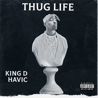 Thug Life (Pac Tribute) by King D Havic