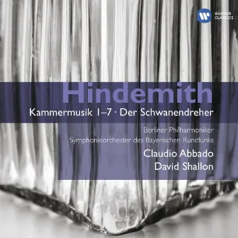 Hindemith: Kammermusik 1-7 & Der Schwanendreher by Paul Hindemith