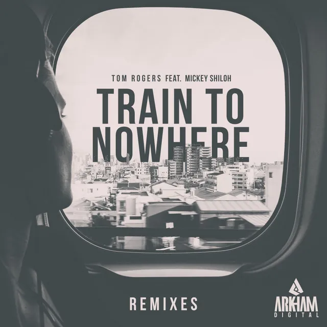 Train To Nowhere - Andrew Henry Remix