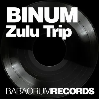 Zulu Trip by Binum