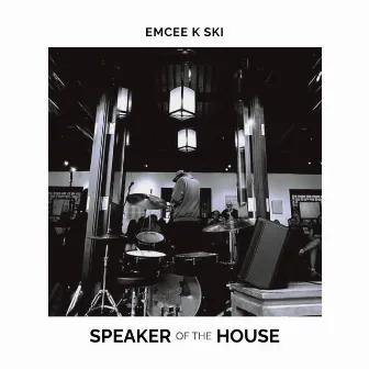 Speaker of the House by Emcee K Ski