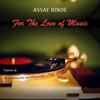 For The Love of Music by Assaf Rinde