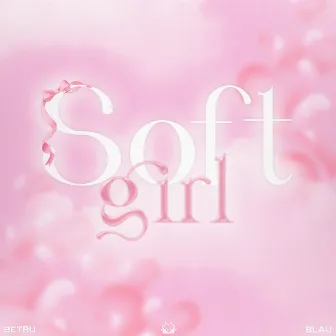 SOFTGIRL by Betru