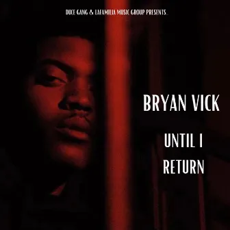 Until I Return EP by BRYAN VICK