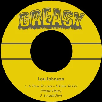 A Time to Love - A Time to Cry (Petite Fleur) by Lou Johnson