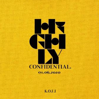 Highly Confidential by Elikem Kofi