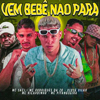 Vem Bebê Não Para by Mc Pitangueira