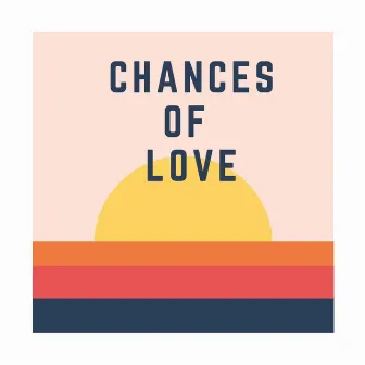 Chances of love by Nicky Genius